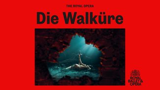 Royal Ballet & Opera 24-25: Die Walkure