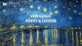 Exhibition On Screen - Van Gogh - Poets & Lovers