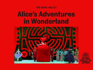 Royal Ballet & Opera 24-25: Alice's Adventures in Wonderland