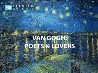 Exhibition On Screen - Van Gogh - Poets & Lovers